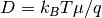 D=k_BT\mu/q
