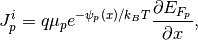 J_p^i = q \mu_p e^{-\psi_p(x)/k_BT}
\frac{\partial E_{F_p}}{\partial x} ,