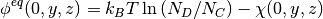 \phi^{eq} (0,y,z) = k_BT \ln\left(N_D/N_C \right) -  \chi(0,y,z)