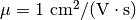\mu=1~\mathrm{cm^2/(V\cdot s)}