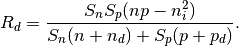R_d = \frac{S_nS_p(n p - n_i^2)}{S_n(n + n_d) + S_p(p + p_d)}.
