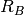 R_B
