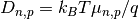 D_{n,p} =
k_BT\mu_{n,p}/q