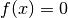 f(x)=0