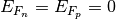 E_{F_n}
= E_{F_p} = 0